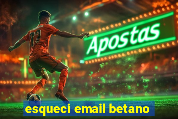 esqueci email betano